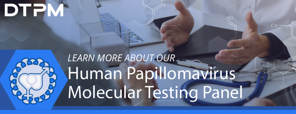 DTPM's Human Papillomavirus Molecular Testing Panel