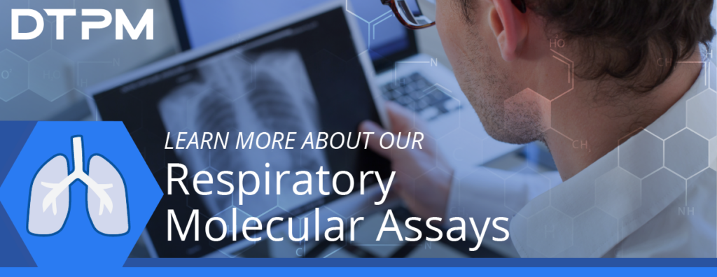 Respiratory molecular testing assays developed by DTPM